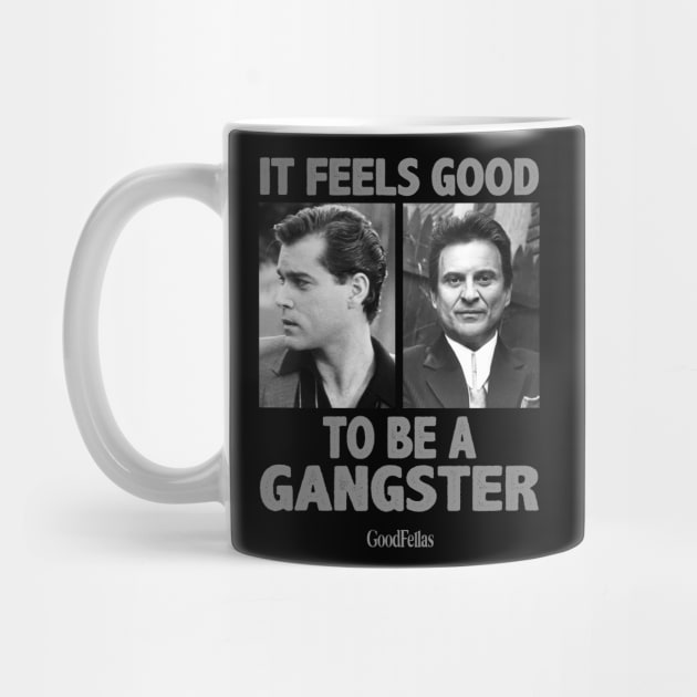 Goodfellas Feels Good to Be A Gangster by Tracy Daum